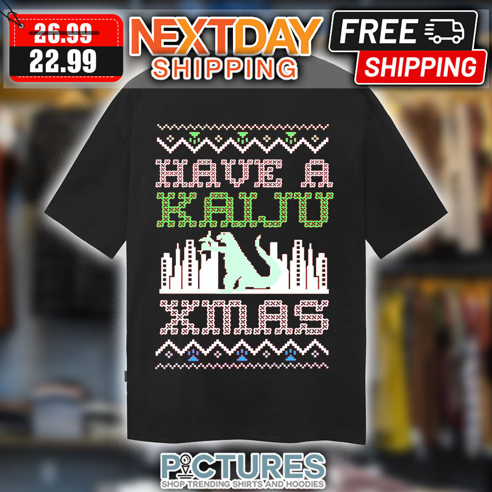 Have A Kaiju Xmas Ugly Christmas Shirt