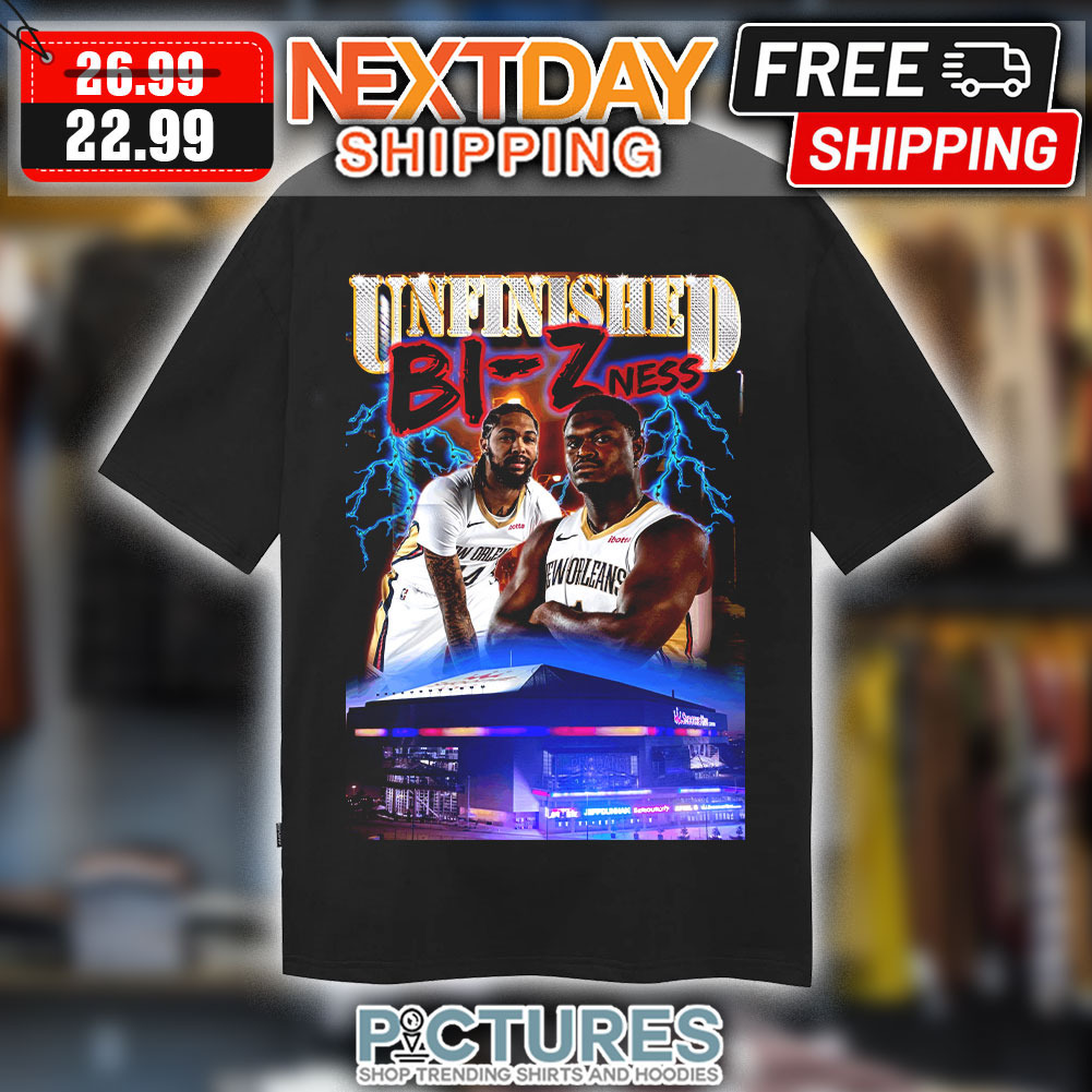 Unfinished Bi-Zness Zion Williamson New Orleans Pelicans Shirt Unfinished Bi-Zness Zion Williamson New Orleans Pelicans Shirt