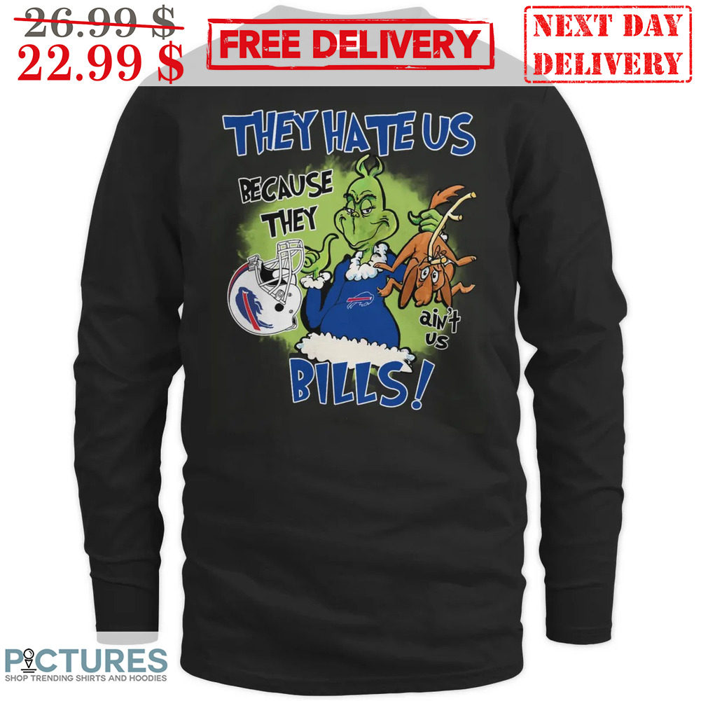 Grinch They Hate Us Because They Ain't Us Buffalo Bills Shirt