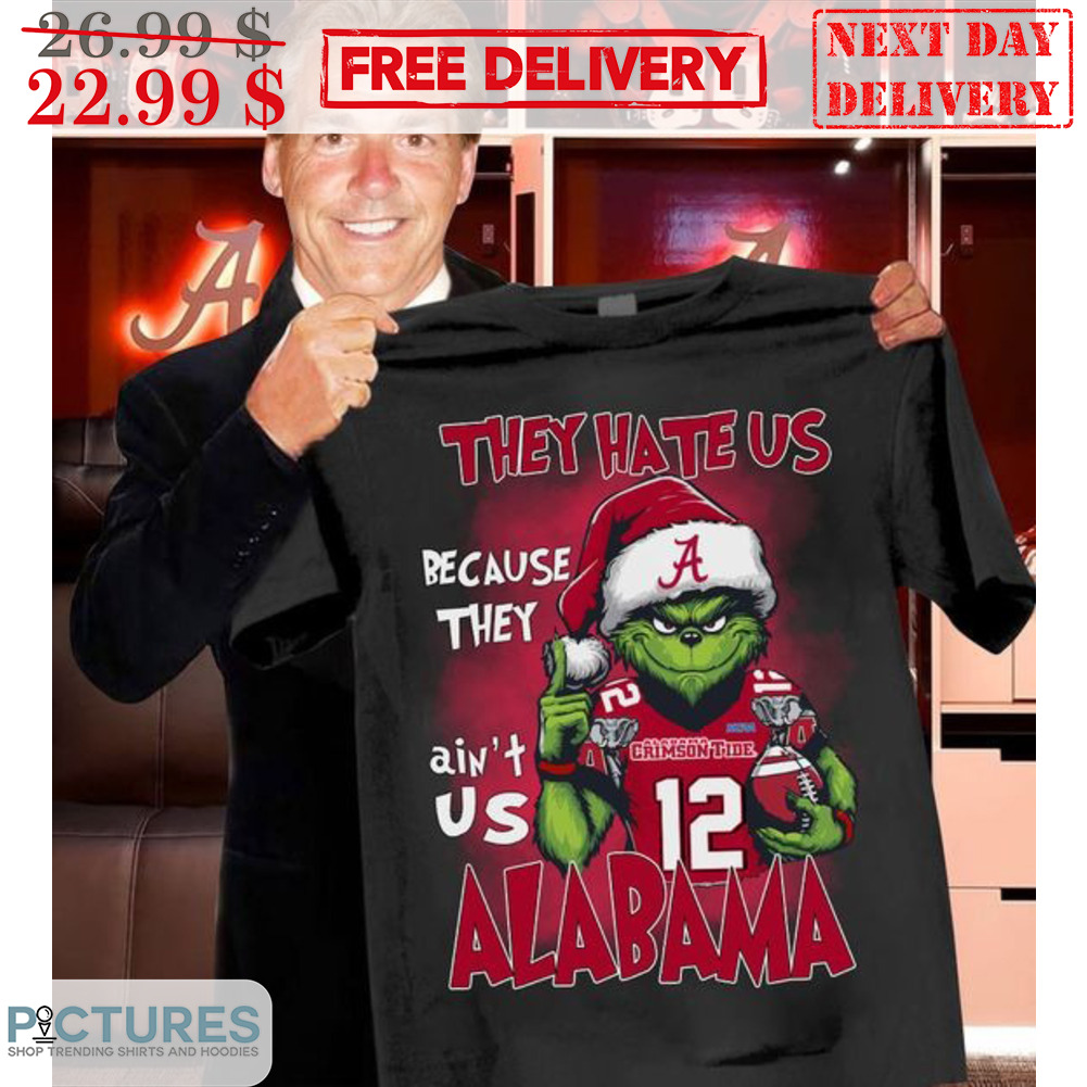 Santa Grinch They Hate Us Because They Ain't Us Alabama Crimson Tide Shirt