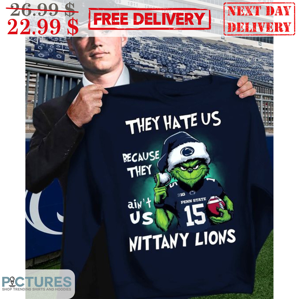 Santa Grinch They Hate Us Because They Ain't Us Nittany Lions Shirt