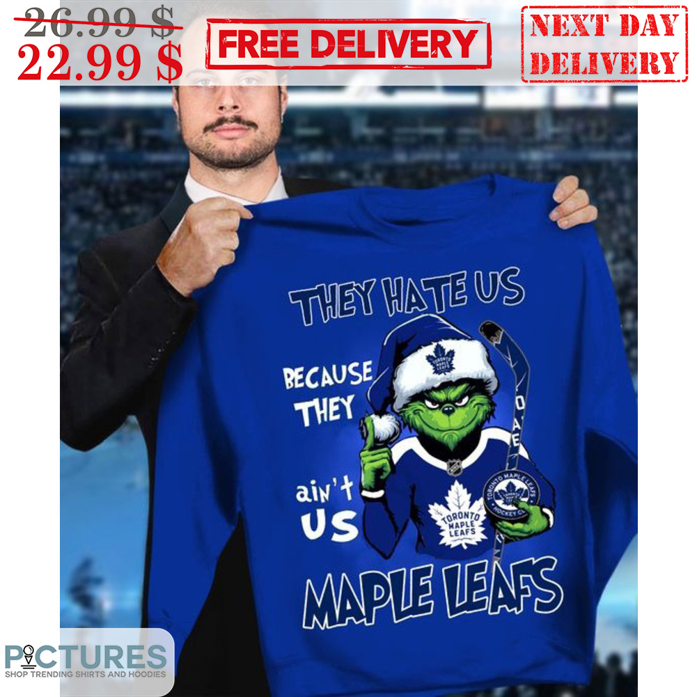 Santa Grinch They Hate Us Because They Ain't Us Toronto Maple Leafs Hockey Shirt