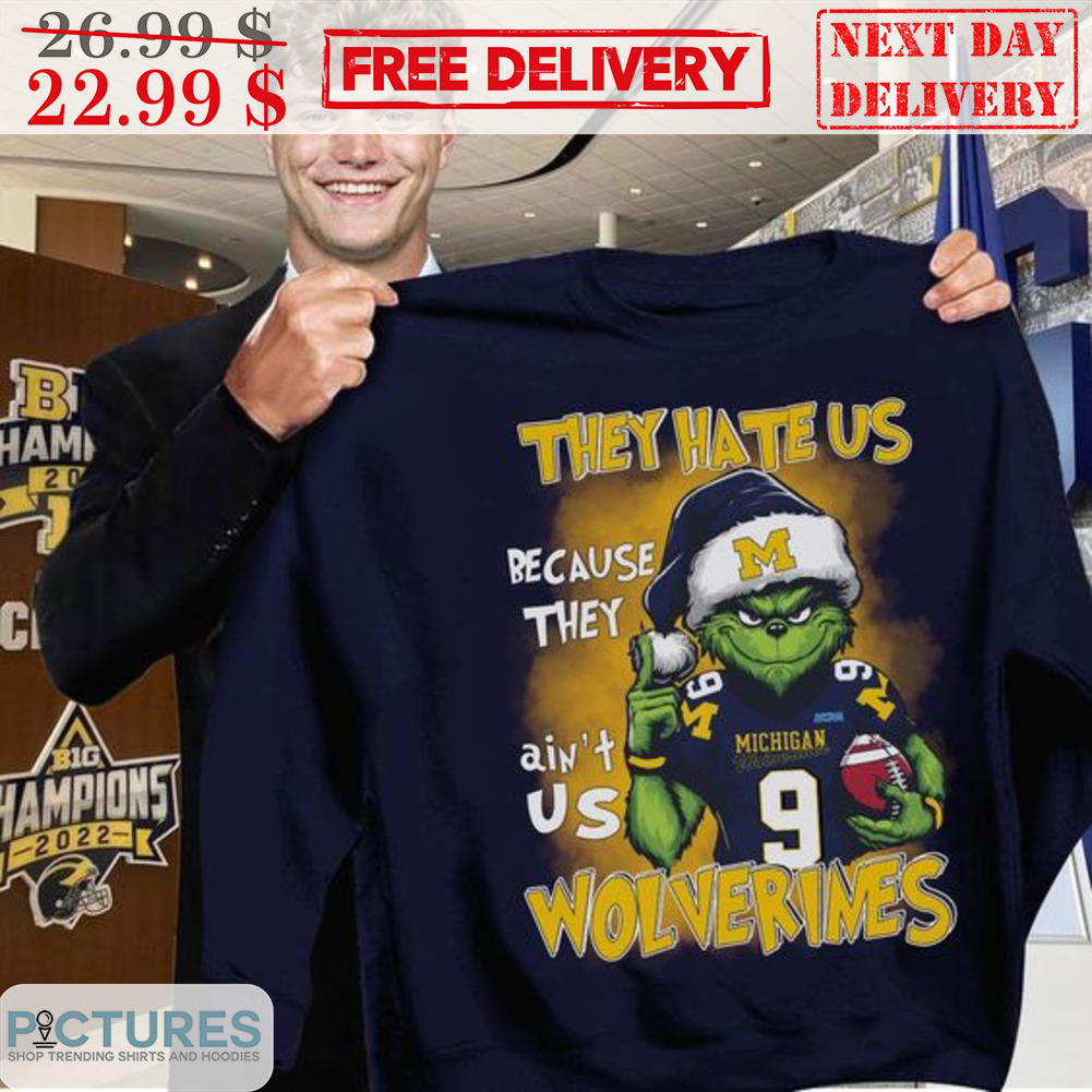 Santa Grinch They Hate Us Because They Ain't Us Wolverines Shirt