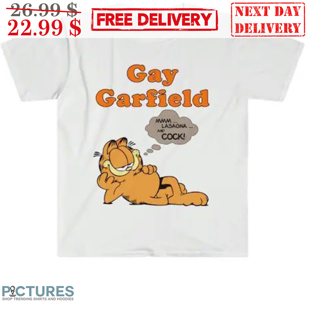 Gay Garfield Mmm Lasagna And Cock Shirt