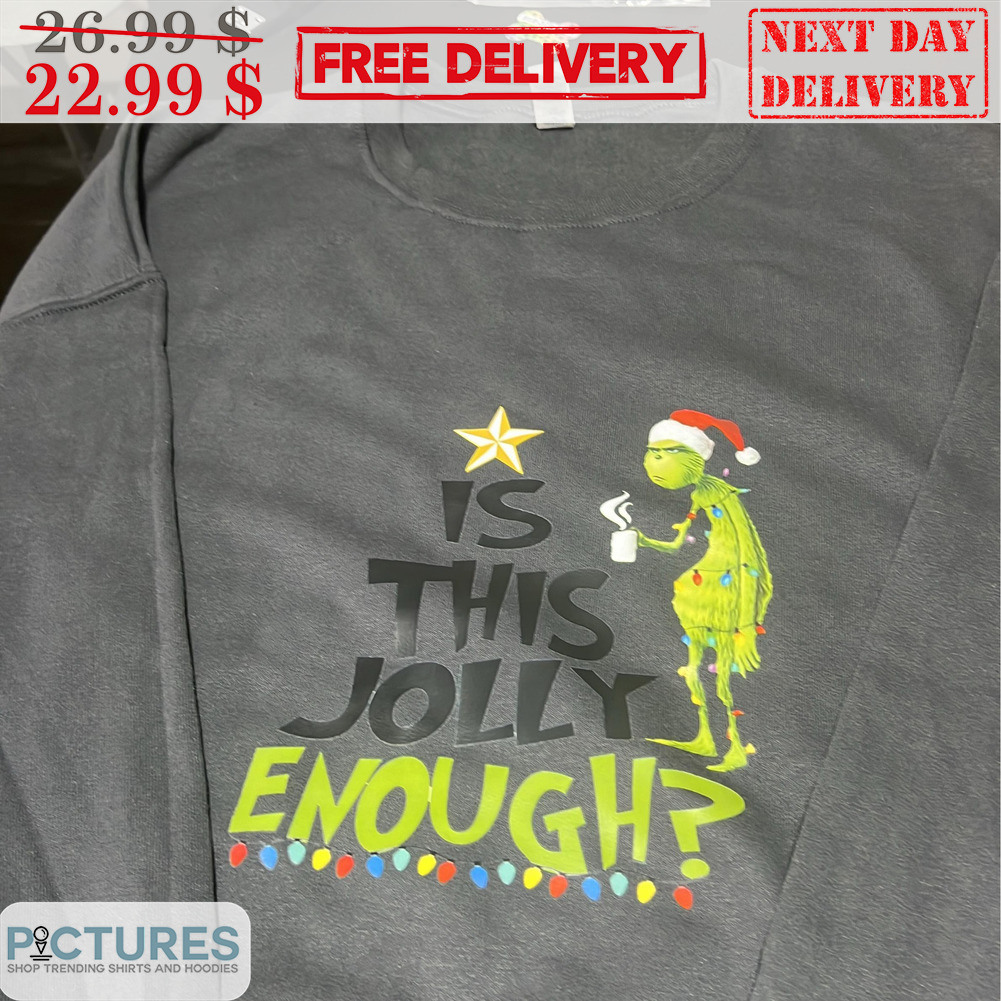 Grinch Coffee Is This Jolly Enough Christmas Shirt