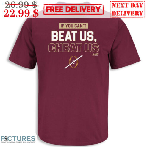 If You Can't Beat Us Cheat Us Shirt