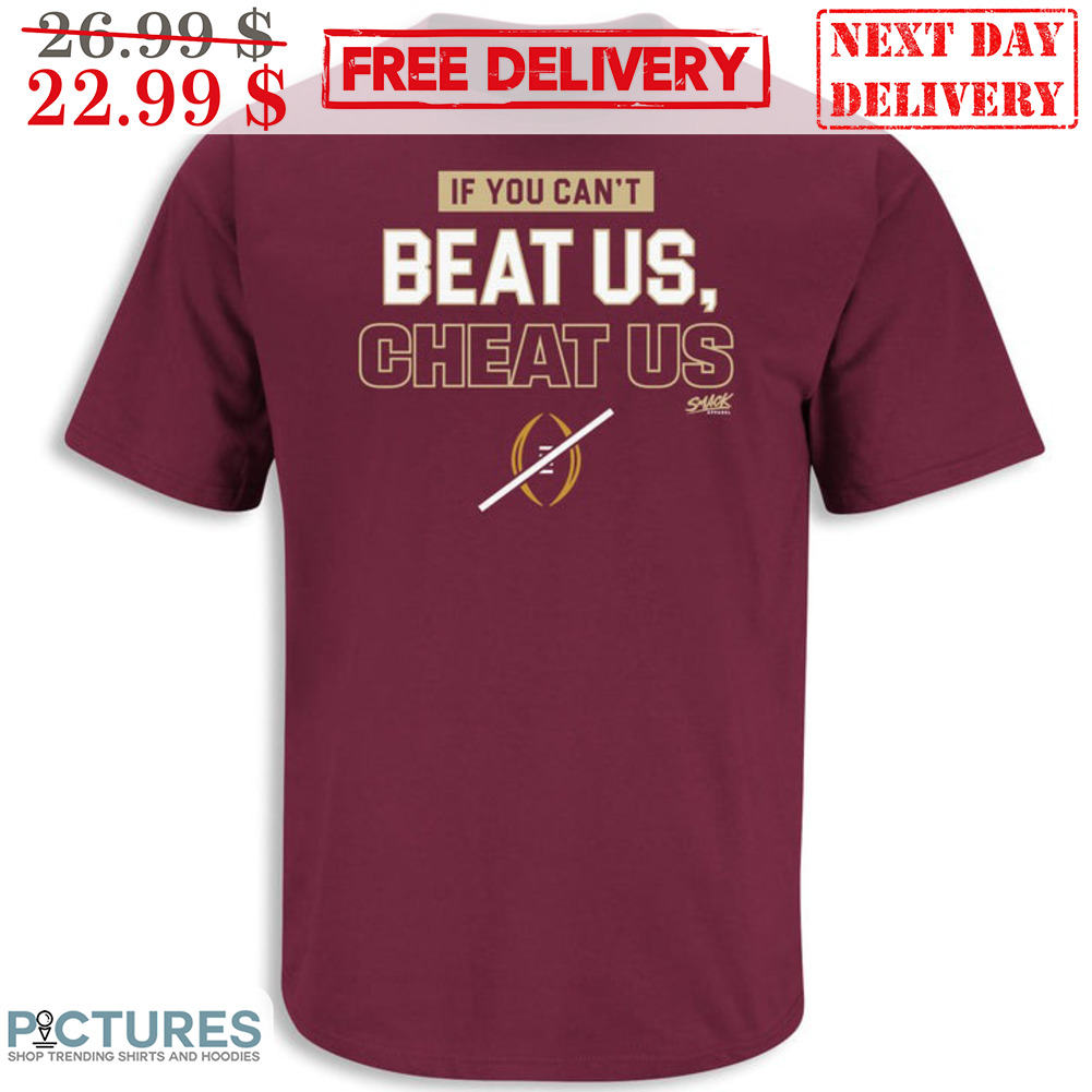 If You Can't Beat Us Cheat Us Shirt
