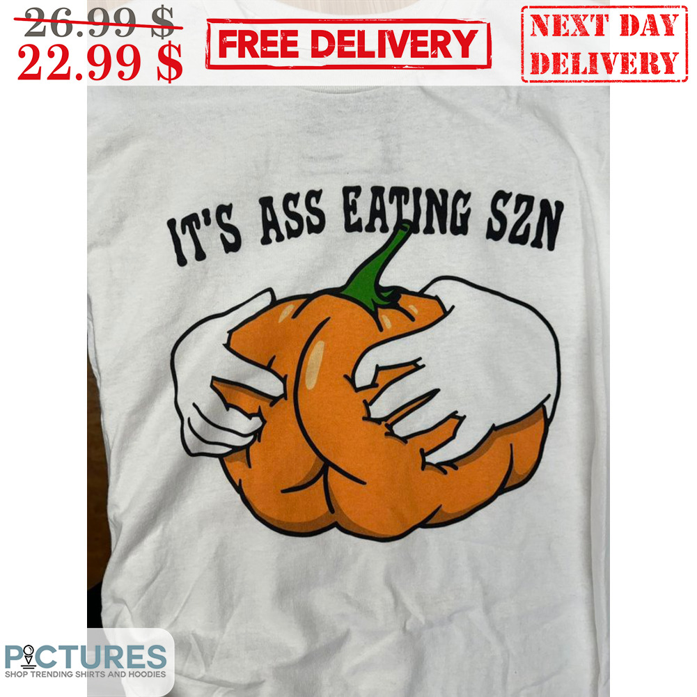 Squeeze Pumpkin It's Ass Eating Szn Shirt