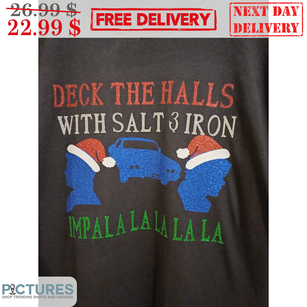 Deck The Halls With Salt And IRon Impalalalala Christmas Shirt