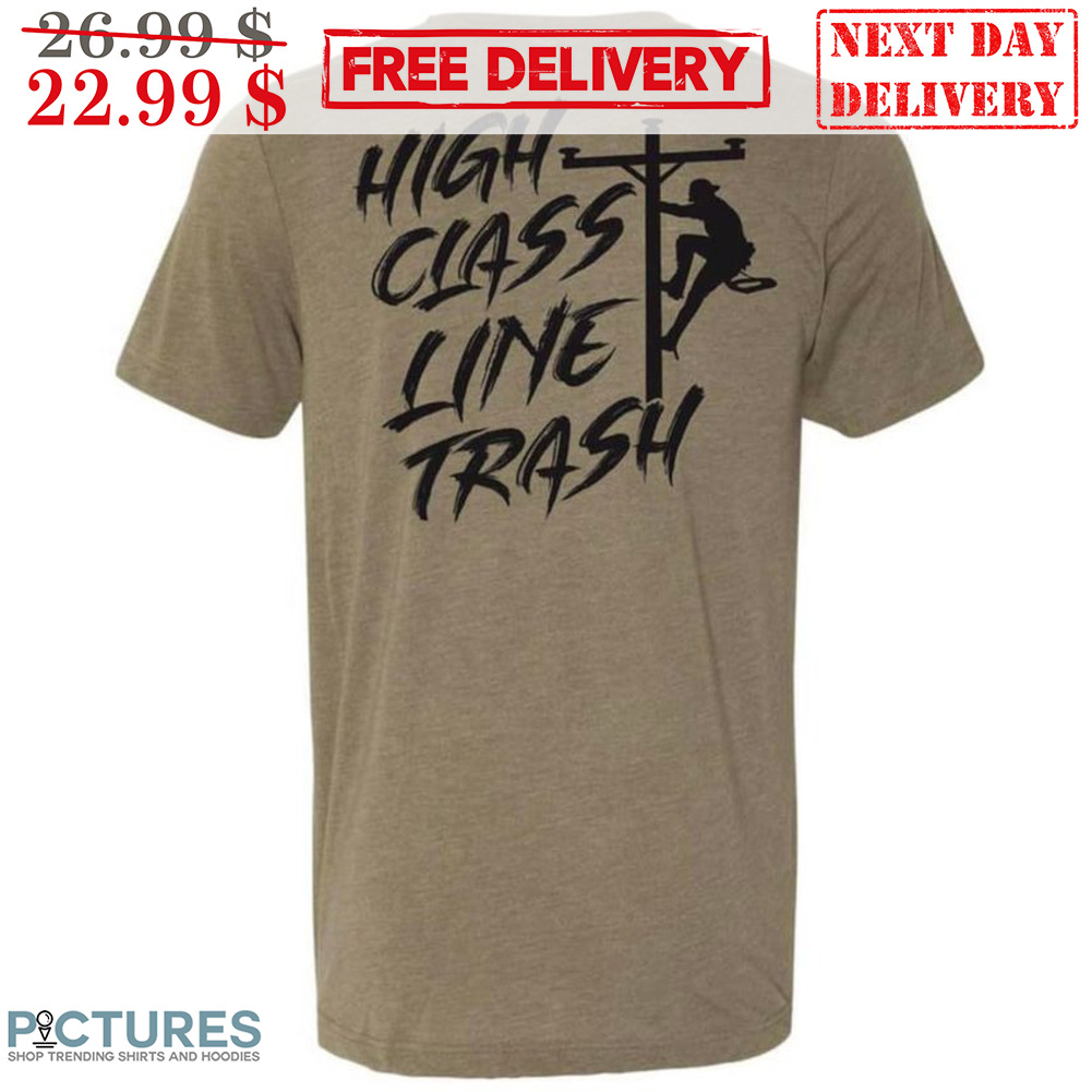High Class Line Trash Shirt