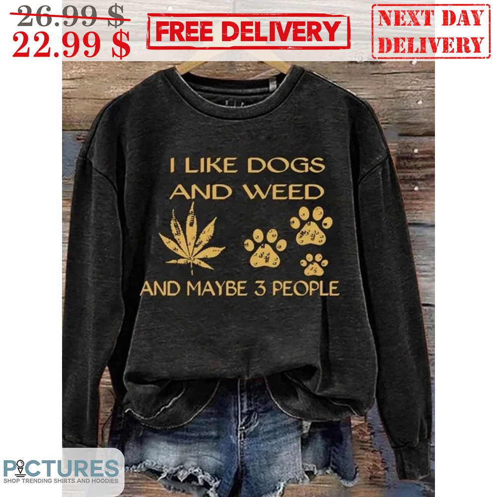 I Like Dogs And Weed And Maybe 3 People Vintage Shirt