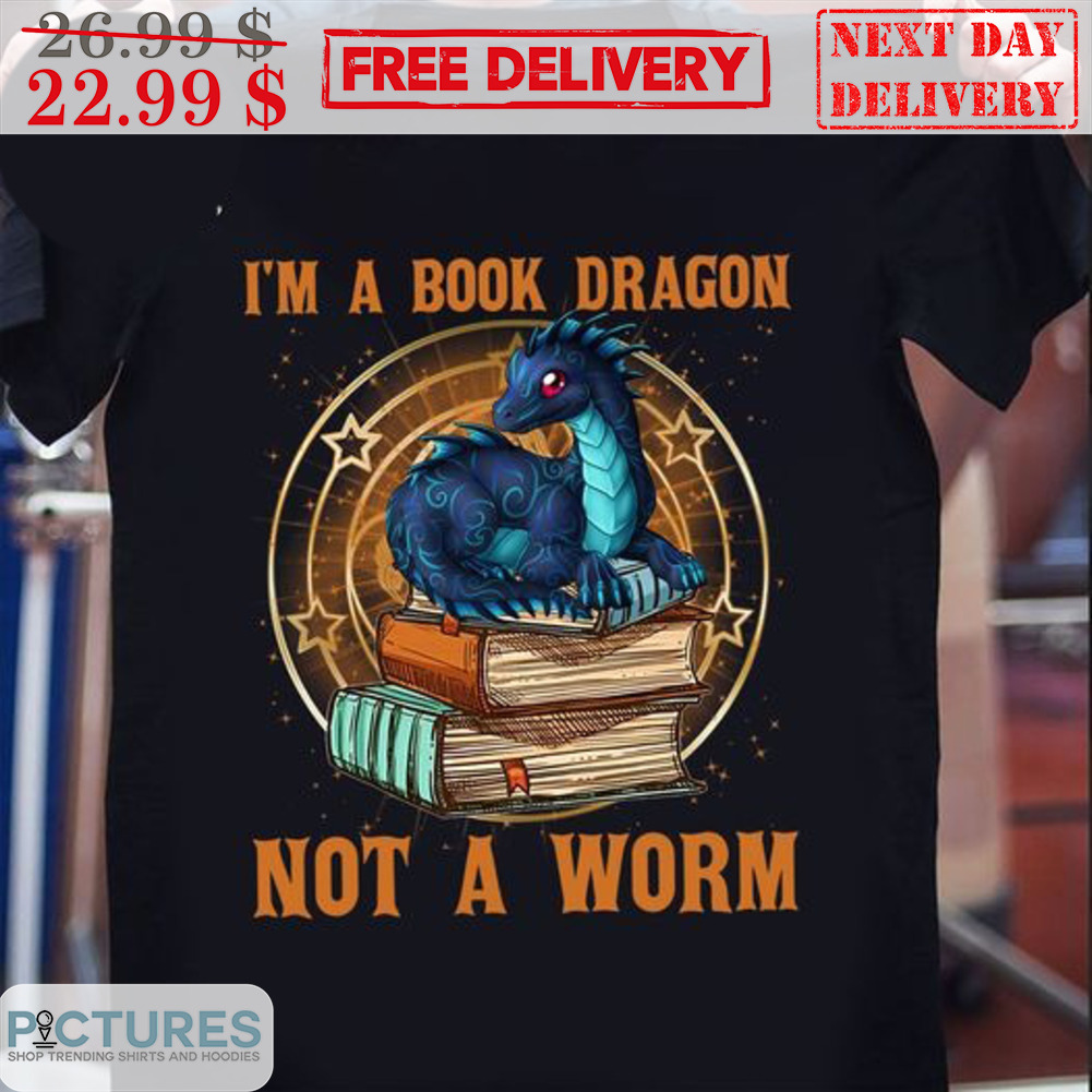 I'm A Book Dragon Not A Worm Shirt