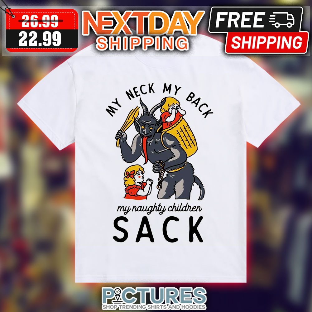 Satan My Neck My Back My Naughty Children Sack Shirt