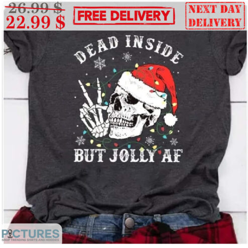 Skull Dead Inside But Jolly AF Christmas Shirt