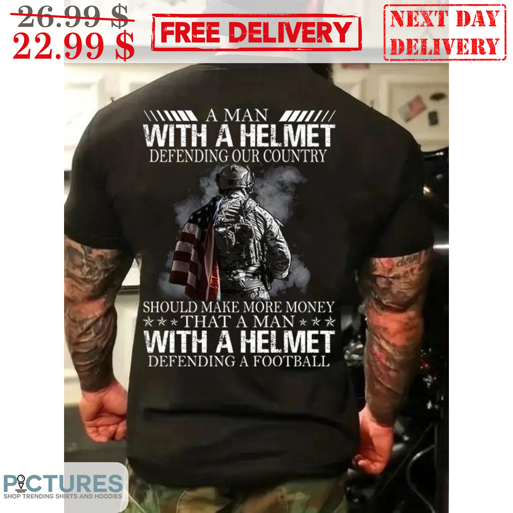 A Man With A Helmet Defending Our Country Should Make More Money That A Man With A Helmet Defending A Football Shirt