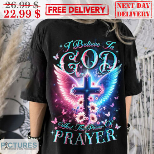 Cross Wings I Believe In God And The Power Of Prayer Shirt