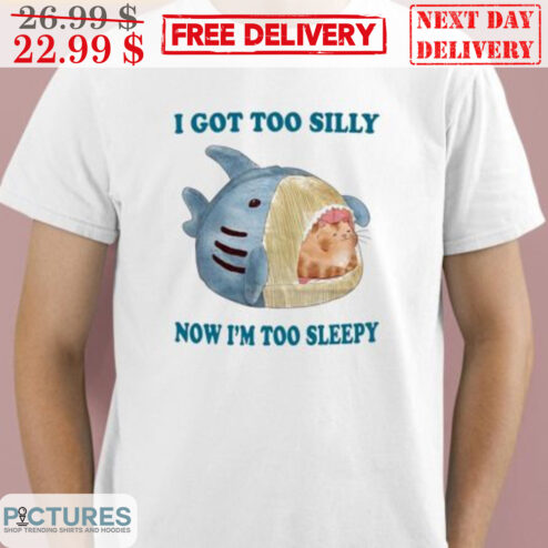 Fish Cat I Got Too Silly Now I'm Too Sleepy Shirt