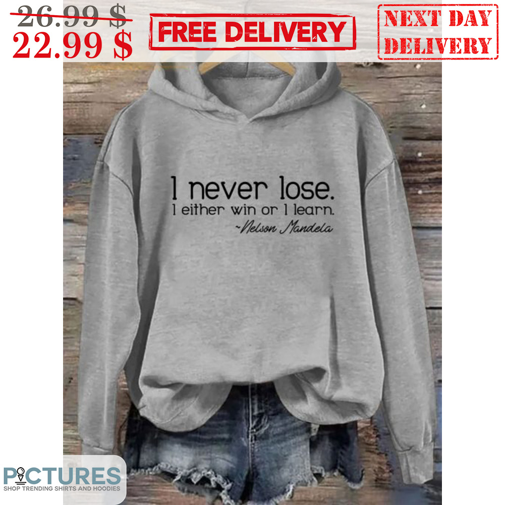 I Never Lose I Either Win Or 1 Learn Nelson Mandela Shirt