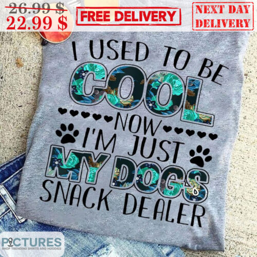 I Used To Be Cool Now I'm Just My Dogs Snack Deadler Shirt