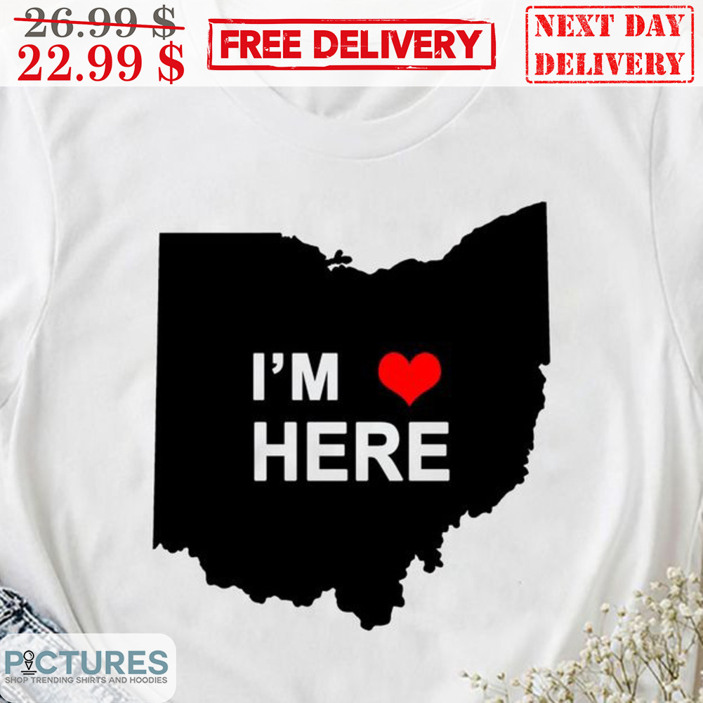 I'm Love Here Ohio Shirt