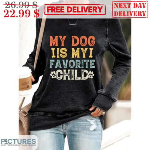 My Dog Is My Favorite Child Vintage Shirt
