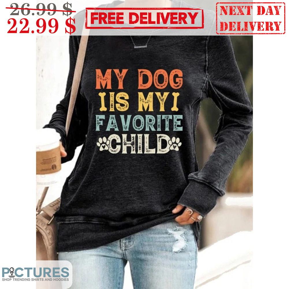 My Dog Is My Favorite Child Vintage Shirt