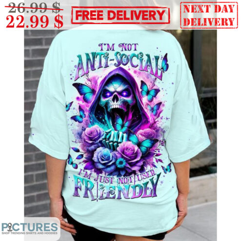 Death I'm Not Anti-Social I'm Just Not User Friendly Shirt