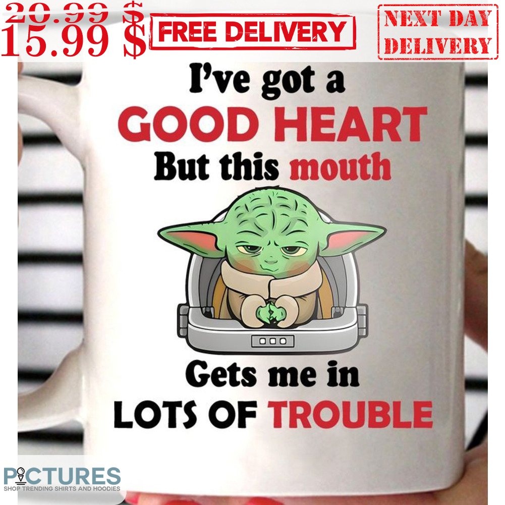 Baby Yoda I've Got A Good Heart But This Mouth Gets Me In Lots Of Trouble Mug