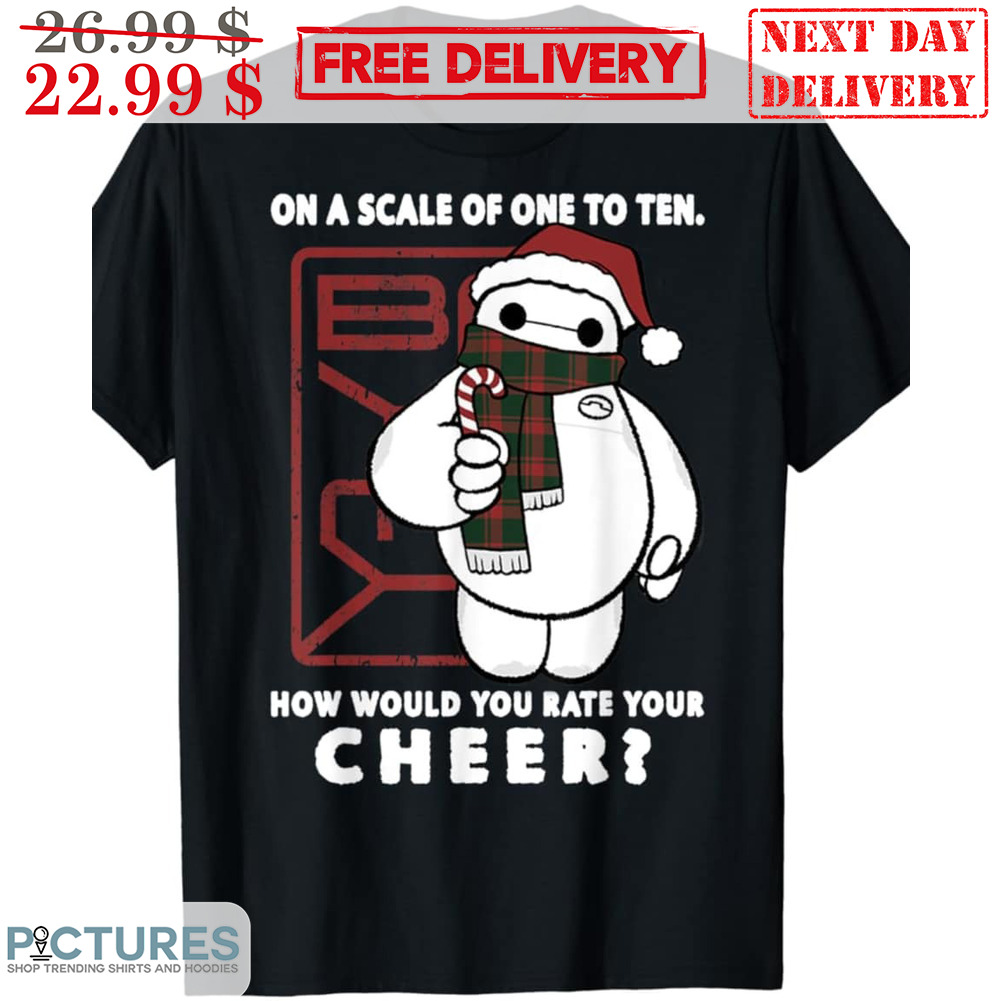 Baymax On A Scale Of One to Ten How Would You Rate Your Cheer Christmas Shirt