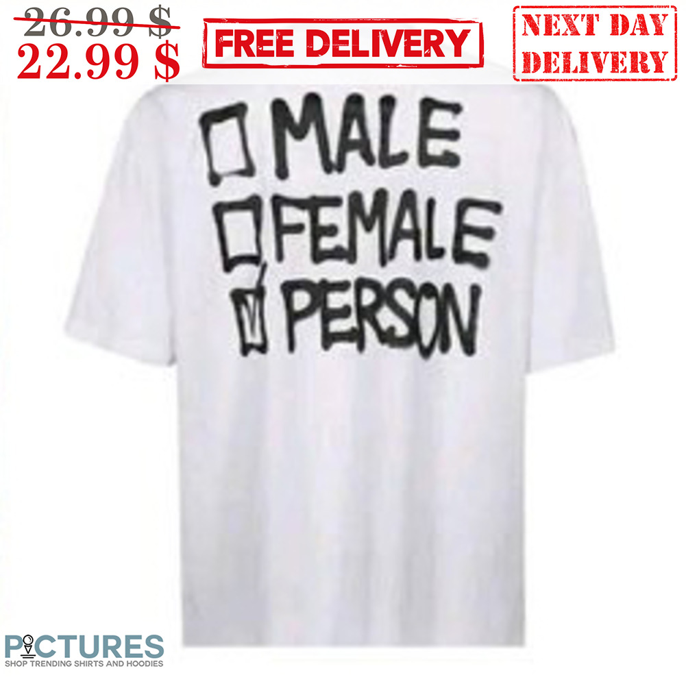 No Male No Female Just Person Shirt