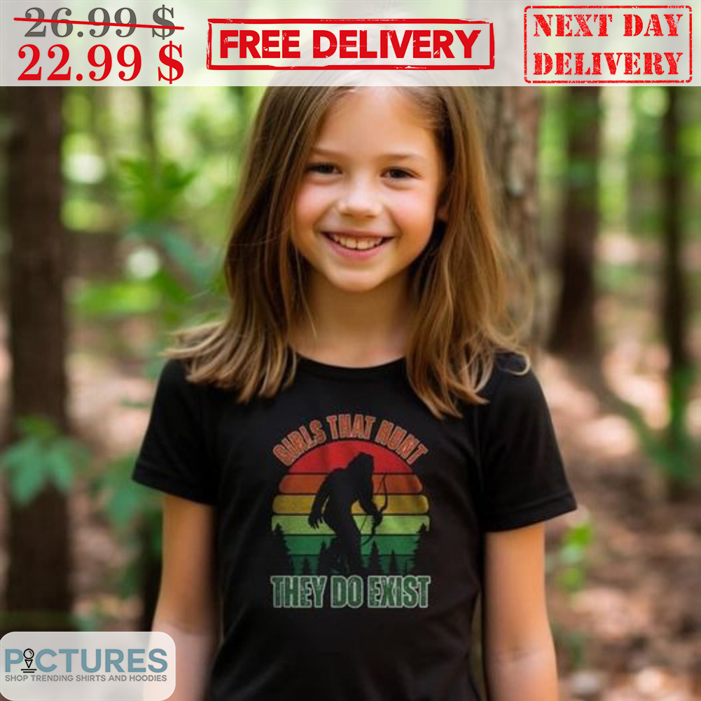 Bigfoot Girls That Hurt They Do Exist Vintage Shirt
