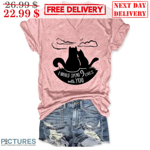 Cats I Would Spend 9 Lives With You Shirt