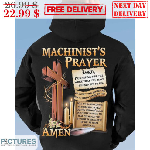 Machinist's Prayer Amen Lord Prepare Me For The Work That You Have Chosen Me To Do Shirt
