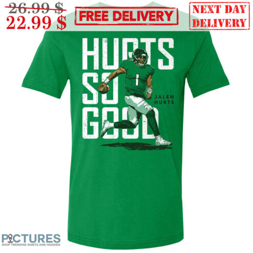 Hurts So Good Jalen Hurts Philadelphia Eagles Vintage Shirt