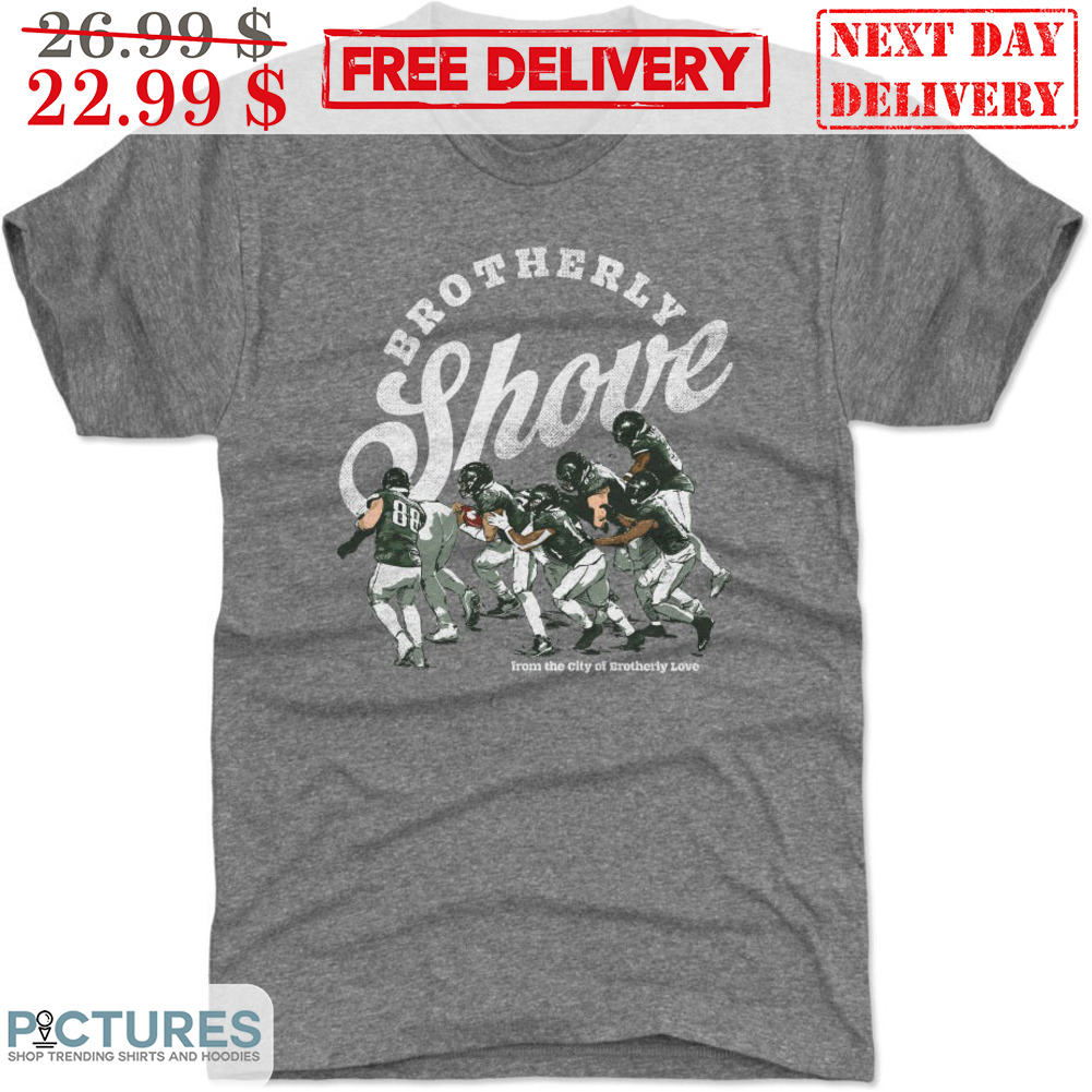 Jalen Hurts Philadelphia Brotherly Shove From The City Of Brotherly Love Shirt
