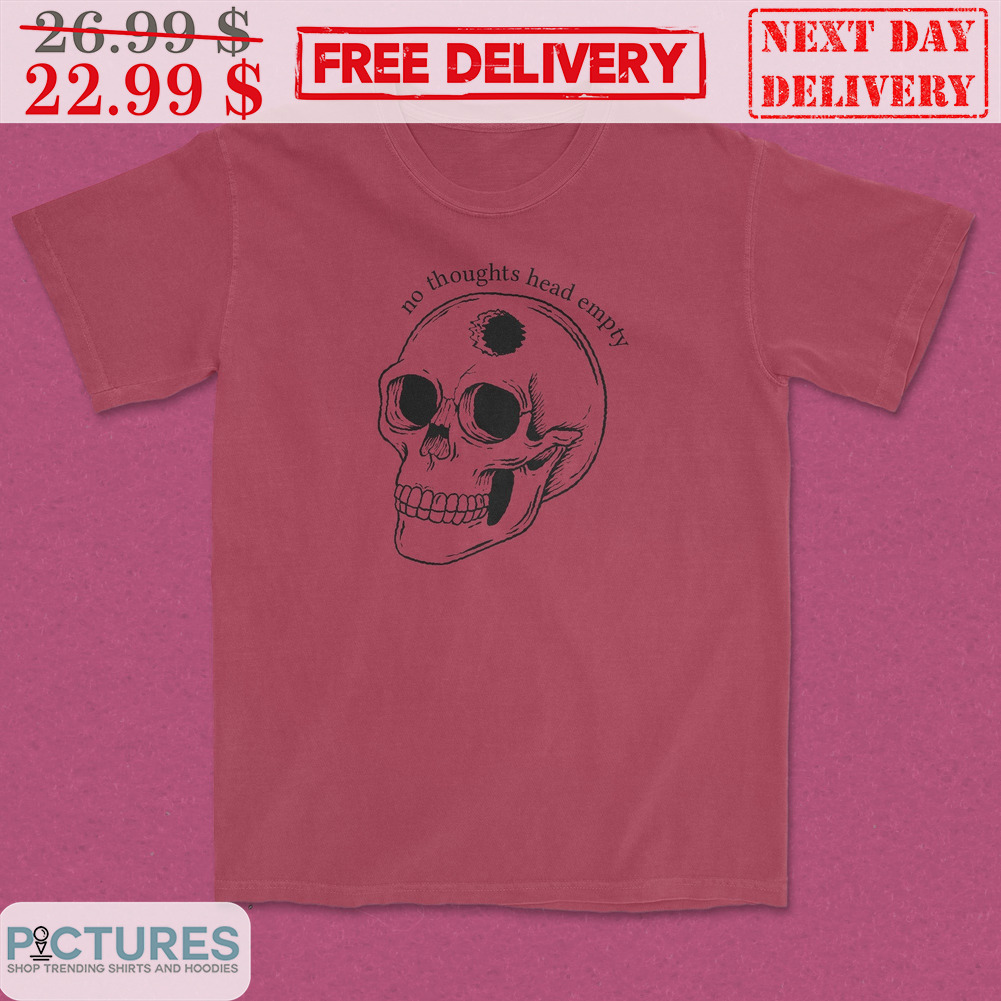 Skull No Thoughts Head Empty Shirt