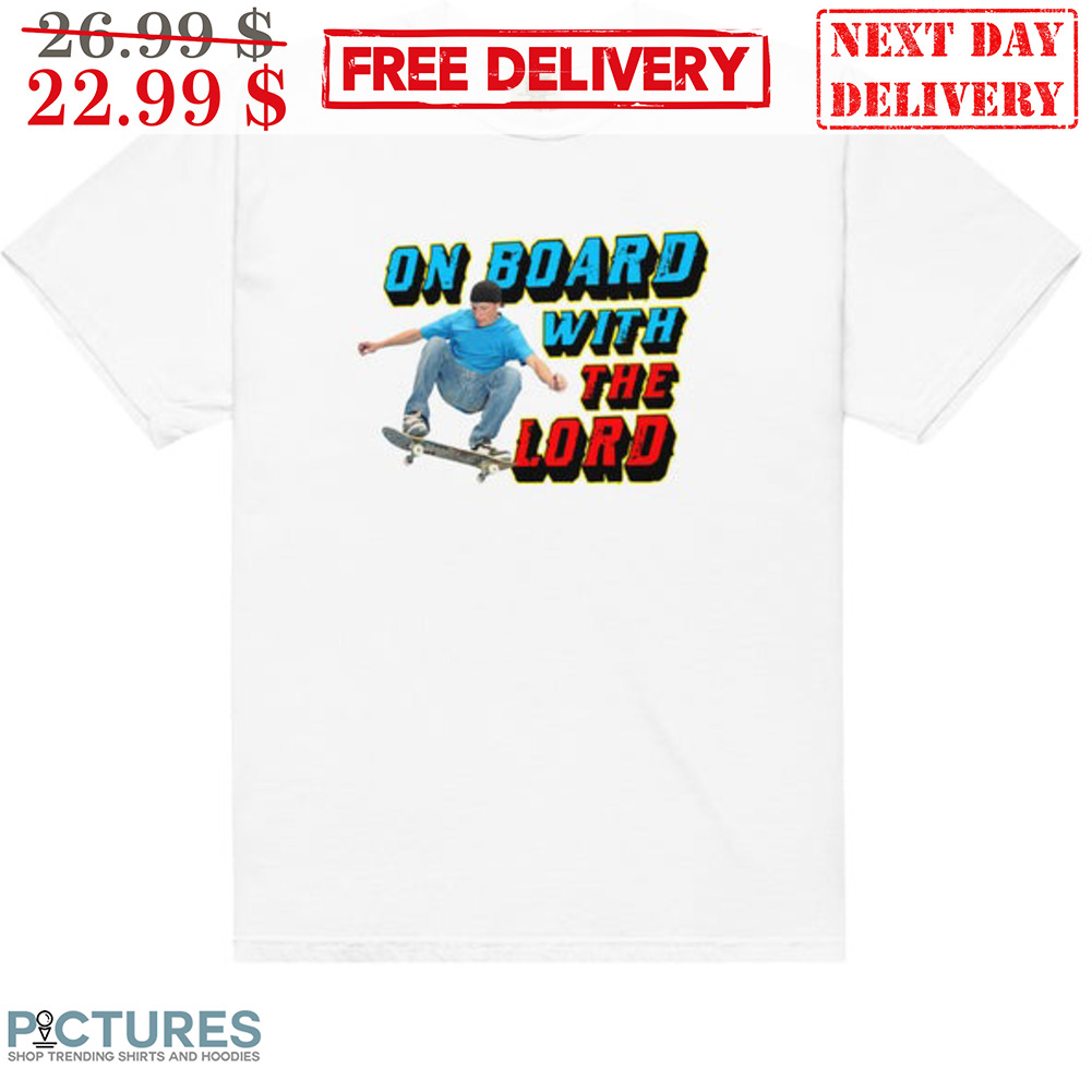 On Board With The Lord Shirt