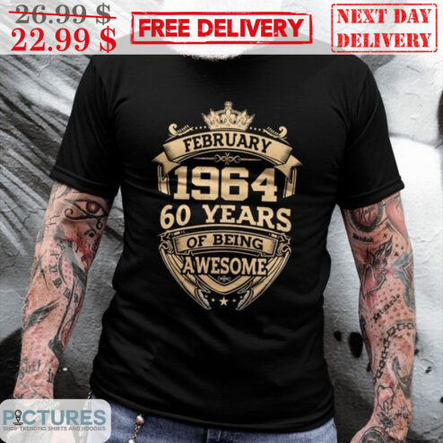 Custom February 1964 60 Years Of Being Awesome Shirt
