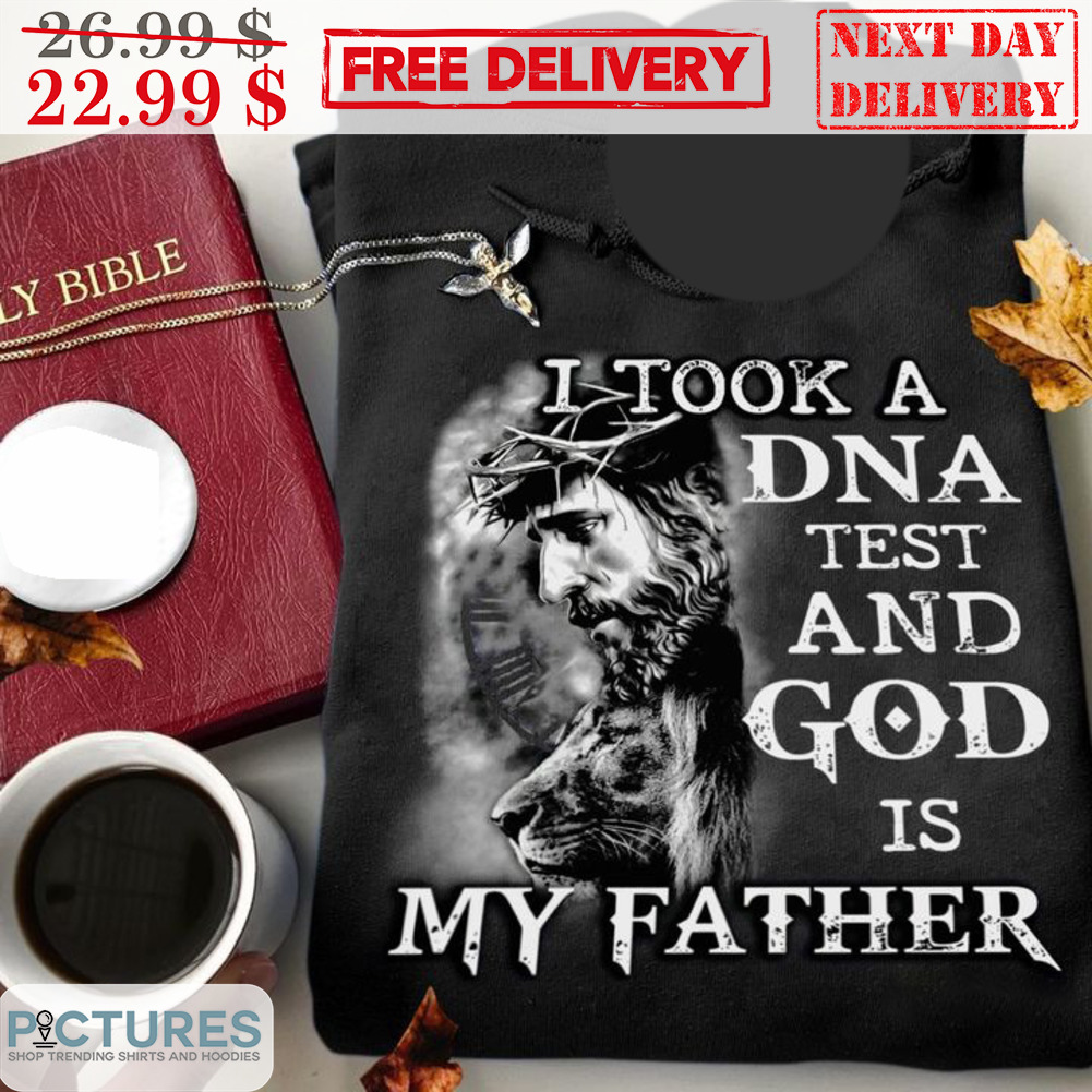 Jesus Lion I Took A Dna Test And God Is My Father Shirt