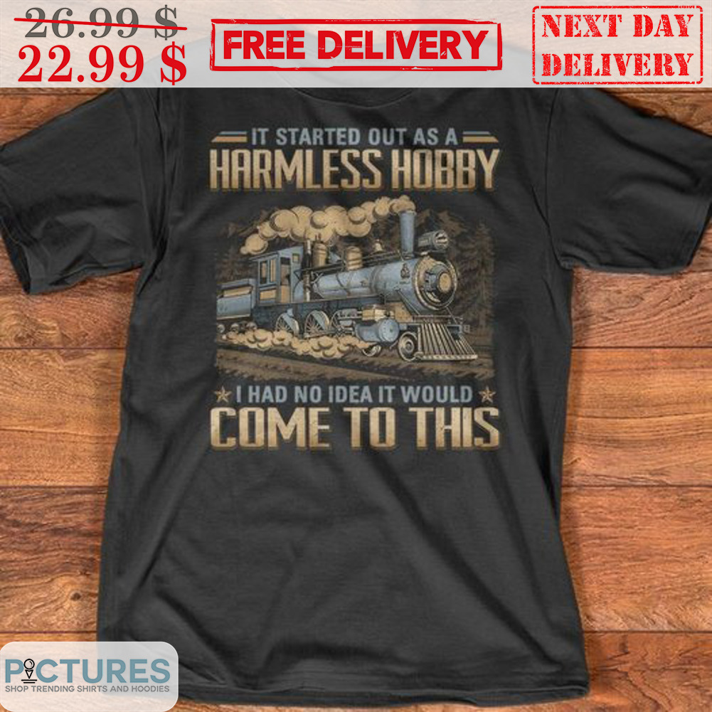 Train It Started Out As A Harmless Hobby I Had No Idea It Would Come To This Vintage Shirt