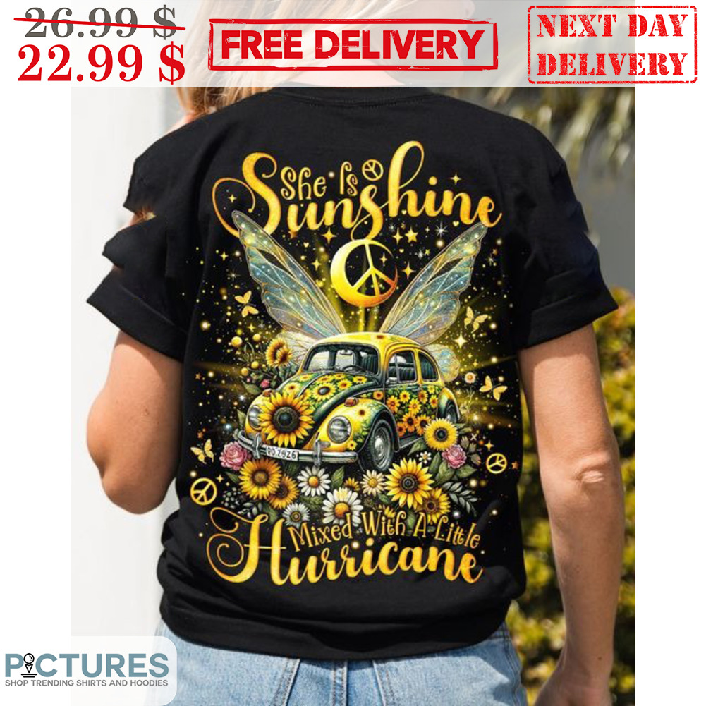 Car She Is Sunshine Mixed With A Little Hurricane Hippie Shirt
