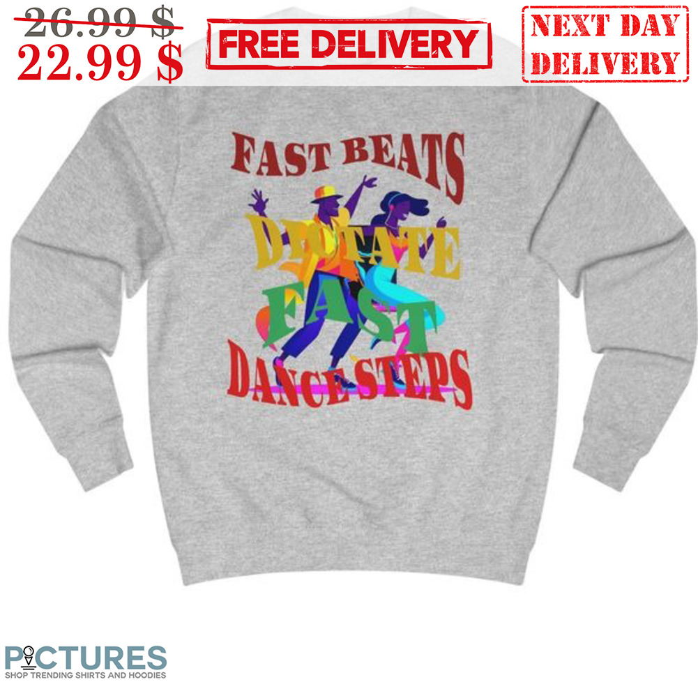 Fast Beats Dance Steps Shirt