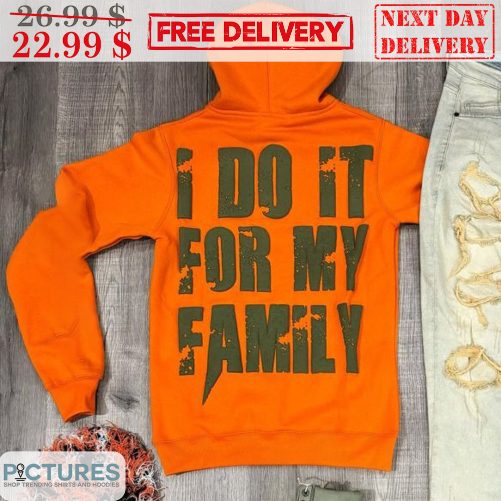 I Do It For My Family Shirt