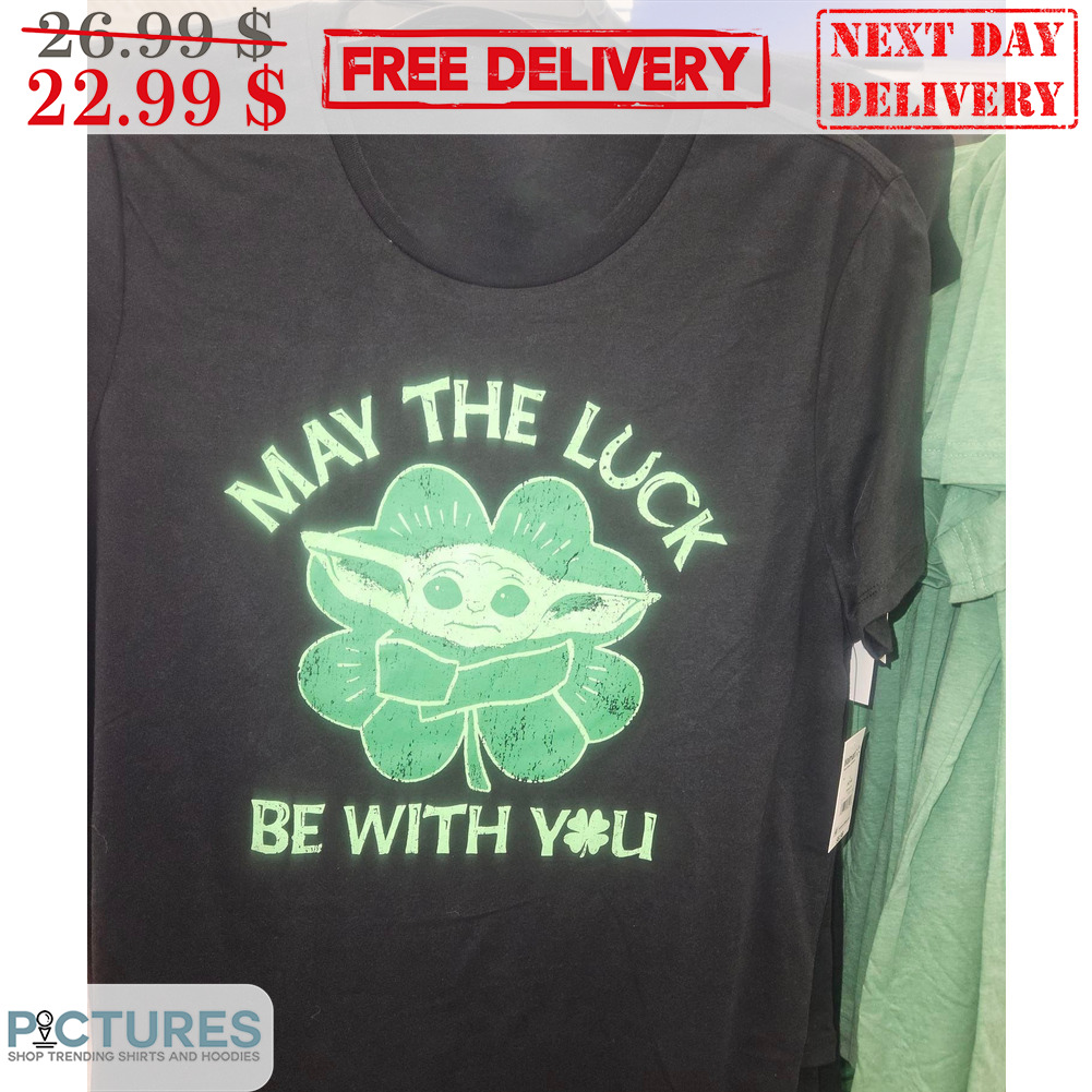 Baby Yoda May The Luck Be With You Shirt