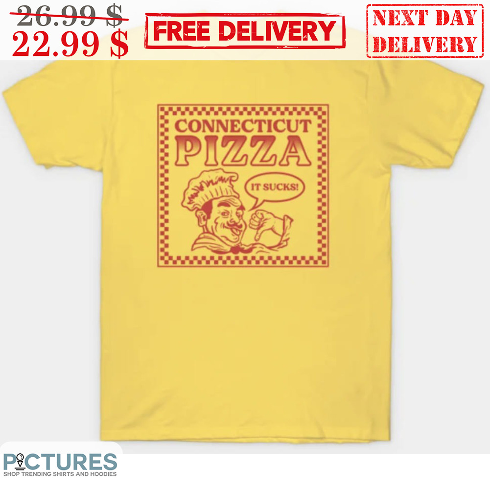 Connecticut Pizza It Sucks Shirt