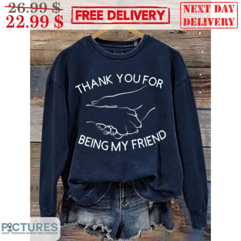 Thank You For Being My Friend Shirt