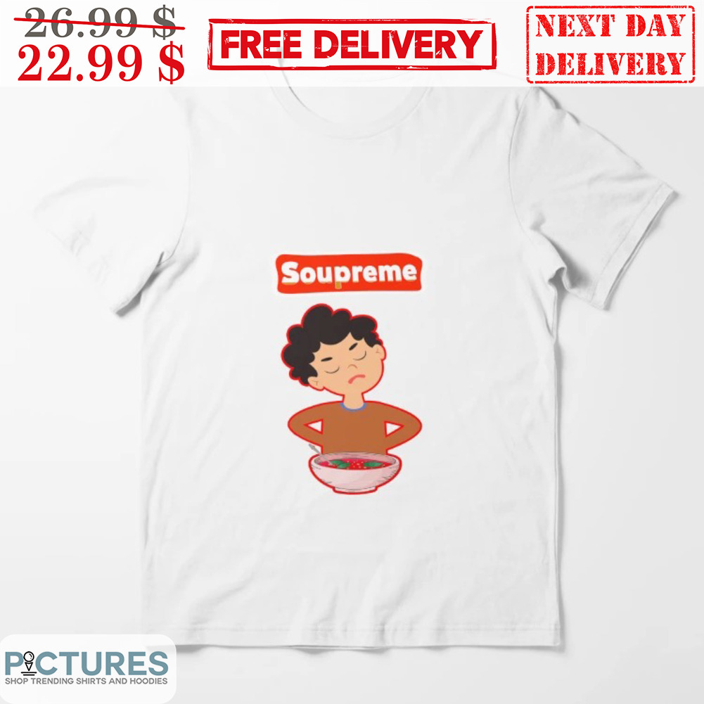 Soupreme Good Soup Eating Shirt