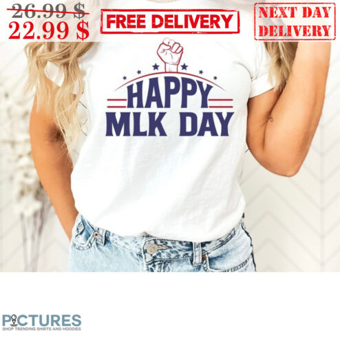 Happy MLK Day Shirt