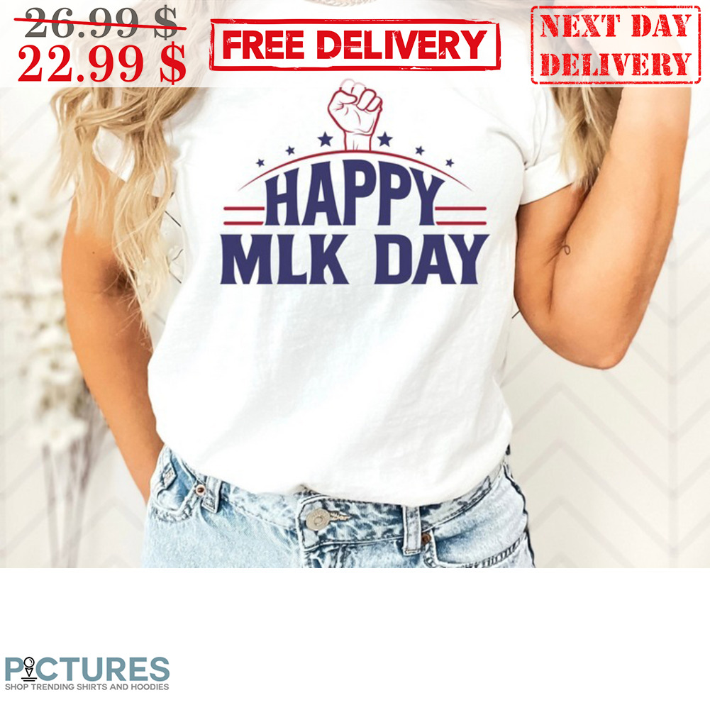 Happy MLK Day Shirt