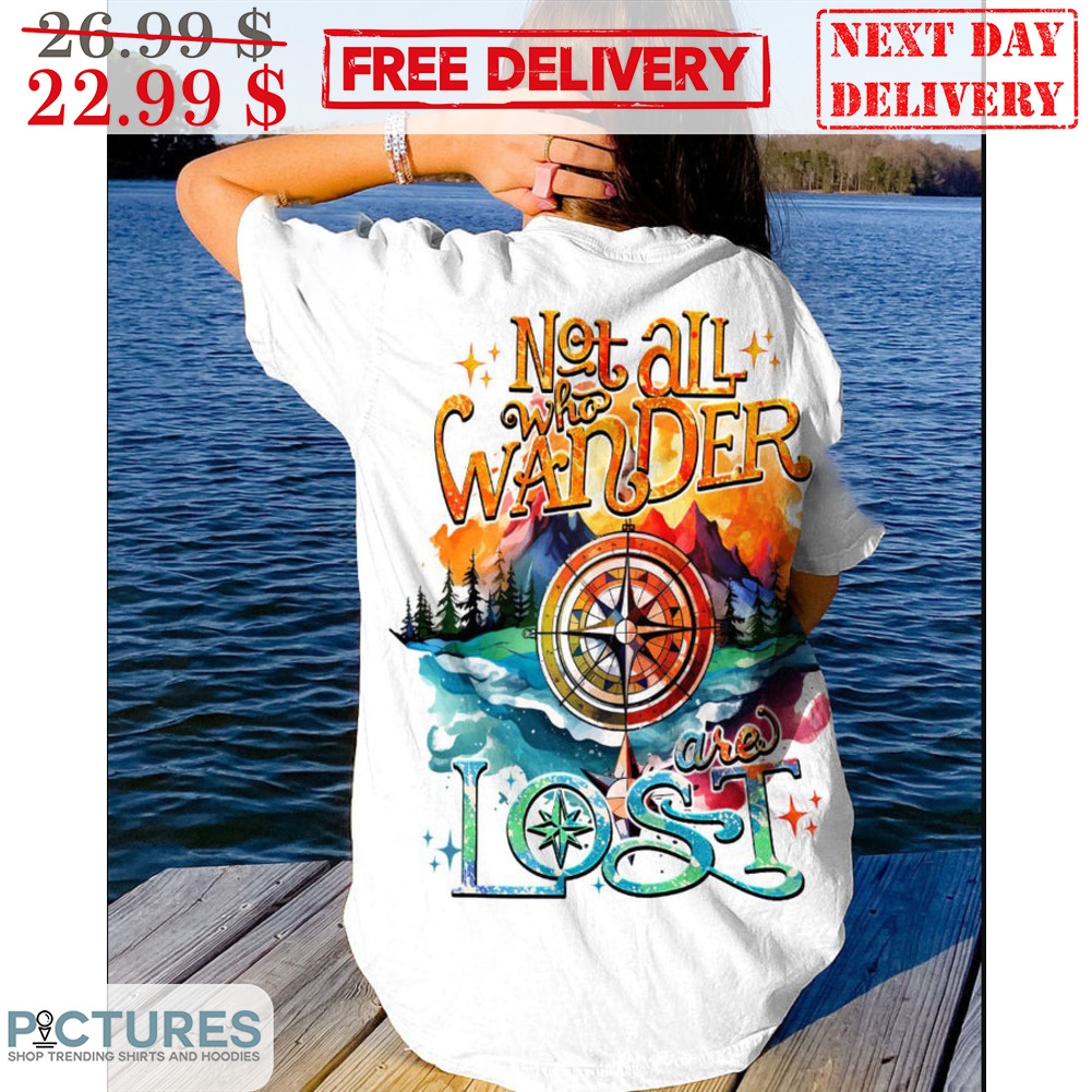 Compass Not All Who Wander Are Lost Shirt
